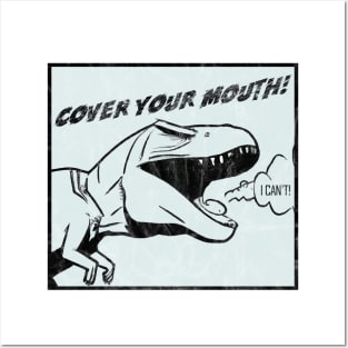 T-Rex Cover Your Mouth Posters and Art